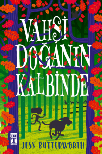 Vahşi Doğanın Kalbinde | Jess Butterworth | Genç Timaş