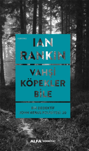 Vahşi Köpekler Bile ;Bir Dedektif John Resus Polisiyesi:20 | Ian Ranki