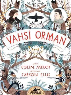 Vahşi Orman | Colin Meloy | Pegasus Yayıncılık