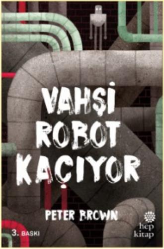 Vahşi Robot Kaçıyor | Peter Brown | Hep Kitap