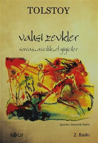 Vahşi Zevkler; Savaş, Avcılık, Et Yiyiciler | Lev Nikolayeviç Tolstoy 