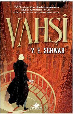 Vahşi | V. E. Schwab | Pegasus Yayıncılık