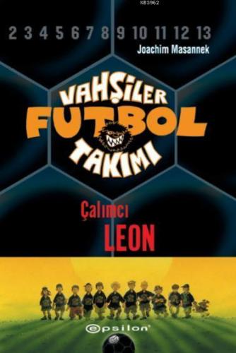 Vahşiler Futbol Takımı 1; Çalımcı Leon | Joachim Masannek | Epsilon Ya