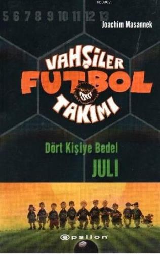 Vahşiler Futbol Takımı 4; Dört Kişiye Bedel Juli | Joachim Masannek | 