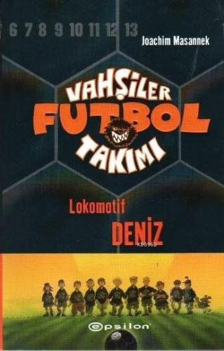 Vahşiler Futbol Takımı 5; Lokomotif Deniz | Joachim Masannek | Epsilon