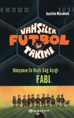 Vahşiler Futbol Takımı 8; Dünyanın En Hızlı Sağ Açığı Fabı | Joachim M