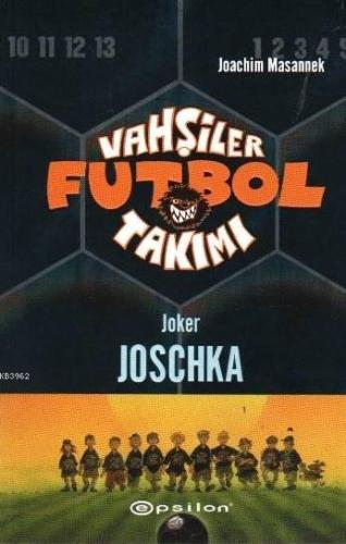 Vahşiler Futbol Takımı 9; Joker Joschka | Joachim Masannek | Epsilon Y