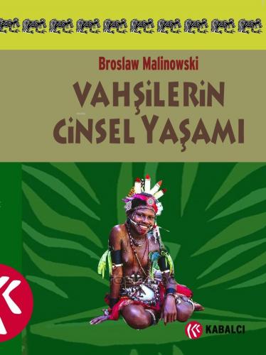 Vahşilerin Cinsel Yaşamı | Bronislaw Malinowski | Kabalcı Yayınevi