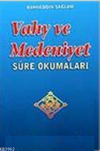 Vahy ve Medeniyet; Sure Okumaları | Bahaeddin Sağlam | Tebliğ Yayınlar