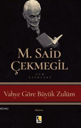 Vahye Göre Büyük Zulüm | M. Said Çekmegil | Çıra Yayınları