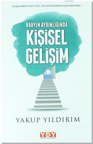 Vahyin Aydılığında Kişisel Gelişim | Yakup Yıldırım | Yeni Dünya Yayın