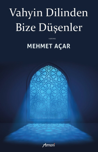 Vahyin Dilinden Bize Düşenler | Mehmet Açar | Armoni Yayınları