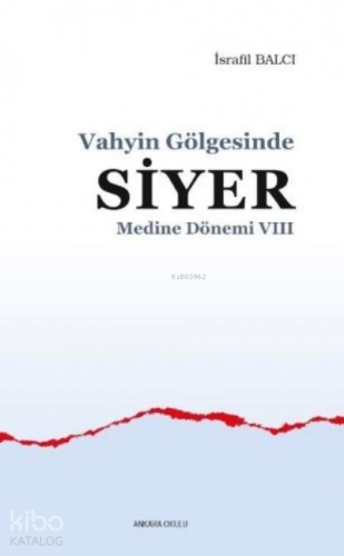 Vahyin Gölgesinde Siyer Medine Dönemi VIII | İsrafil Balcı | Ankara Ok