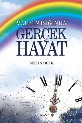 Vahyin Işığında Gerçek Hayat | Metin Ocak | İnkılâb Yayınları