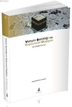 Vahyin Şahitliği ve Toplumsal Değişim | Ali Değirmenci | Ekin Yayınlar