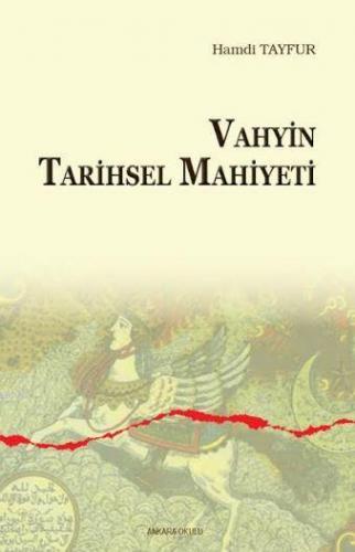 Vahyin Tarihsel Mahiyeti | Hamdi Tayfur | Ankara Okulu Yayınları