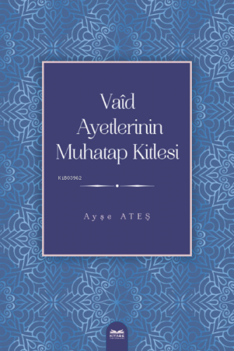 Vaîd Ayetlerinin Muhatap Kitlesi | Ayşe Ateş | Kitabe Yayınları