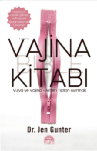 Vajina Kitabı: Vulva ve Vajina - Mitleri Tıptan Ayırmak | Jen Gunter |