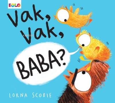 Vak, Vak Baba? | Lorna Scobie | Eolo Yayıncılık