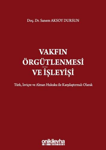 Vakfın Örgütlenmesi ve İşleyişi; Türk, İsviçre ve Alman Hukuku ile Kar