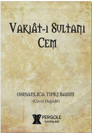 Vakıat-ı Sultanı Cem | Haydar Bey | Pergole Yayınları