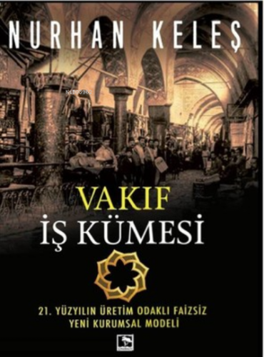 Vakıf İş Kümesi | Nurhan Keleş | Çınaraltı Yayın Dağıtım