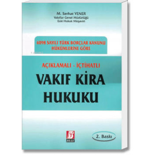 Vakıf Kira Hukuku | M. Serhat Yener | Bilge Yayınevi - Hukuk Yayınları