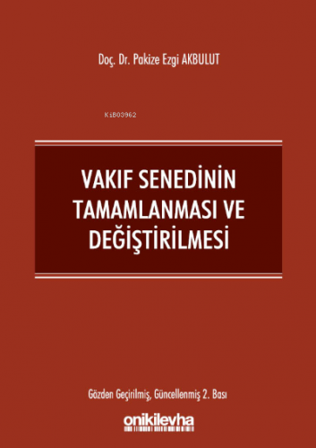 Vakıf Senedinin Tamamlanması ve Değiştirilmesi | Pakize Ezgi Akbulut |