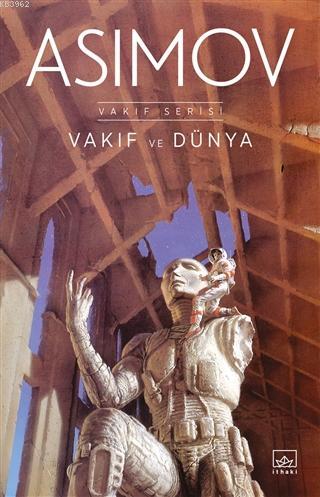 Vakıf ve Dünya | Isaac Asimov | İthaki Yayınları