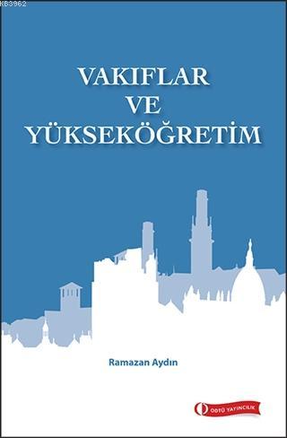 Vakıflar ve Yükseköğretim | Ramazan Aydın | Odtü Yayıncılık