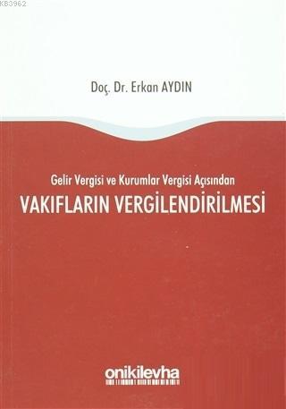 Vakıfların Vergilendirilmesi; Gelir Vergisi ve Kurumlar Vergisi Açısın