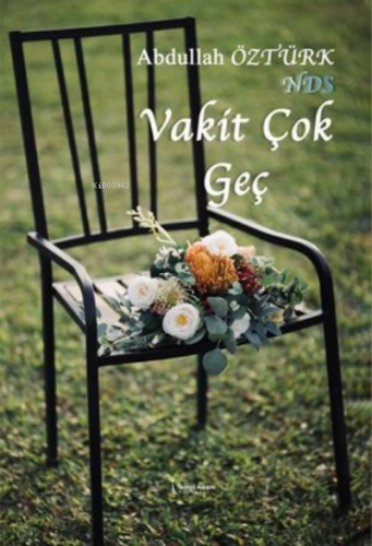 Vakit Çok Geç | Abdullah Öztürk | İkinci Adam Yayınları