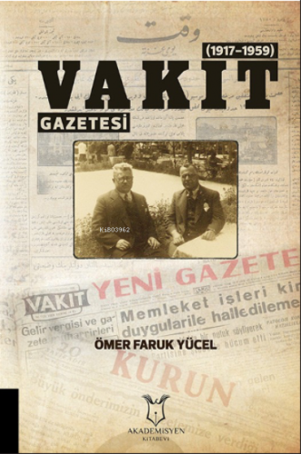 Vakit Gazetesi (1917-1959) | Ömer Faruk Yücel | Akademisyen Kitabevi