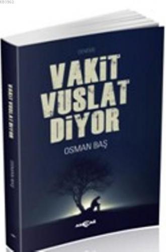 Vakit Vuslat Diyor | Osman Baş | Akçağ Basım Yayım Pazarlama