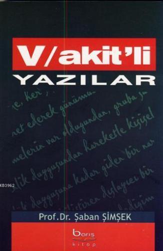 Vakit'li Yazılar | Şaban Şimşek | Barış Kitap Basım Yayın