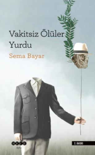 Vakitsiz Ölüler Yurdu | Sema Bayar | Hece Yayınları