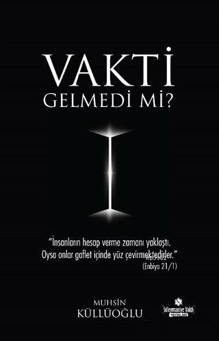 Vakti Gelmedi Mi? | Muhsin Küllüoğlu | Süleymaniye Vakfı Yayınları