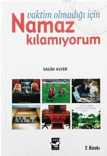 Vaktim olmadığı için Namaz Kılamıyorum | Salim Alver | Arı Sanat Yayın