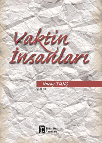 Vaktin İnsanları | Nuray Tunç | İlkim Ozan Yayınları