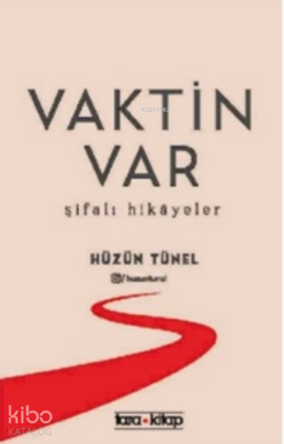 Vaktin Var;Şifalı Hikâyeler | Hüzün Tünel | Tara Kitap