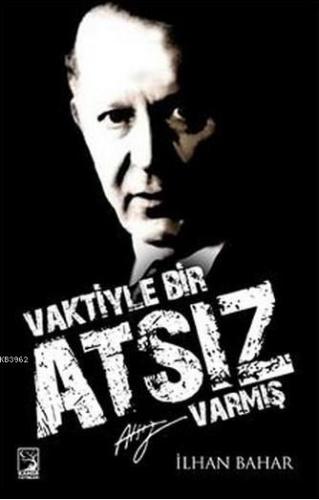 Vaktiyle Bir Atsız Varmış | İlhan Bahar | Kamer Yayınları