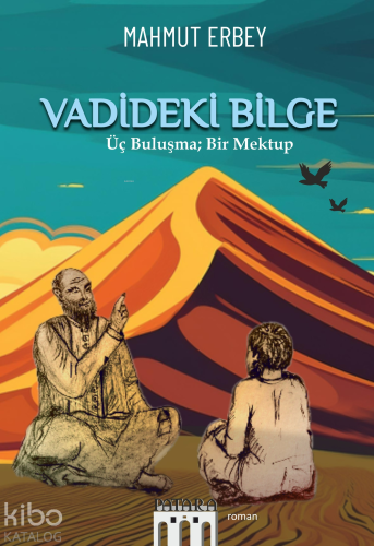 Validedeki Bilge;Üç Buluşma;Bir Mektup | Mahmut Erbey | Patara Kitap