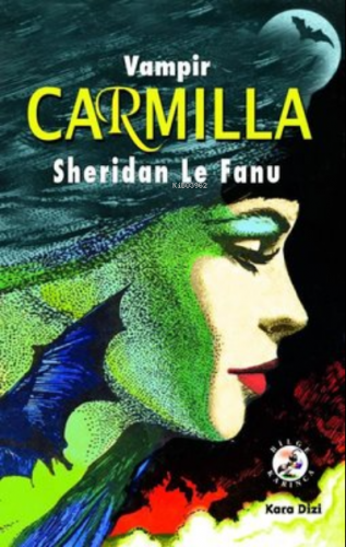 Vampir Carmilla | Sheridan Le Fanu | Bilge Karınca Yayınları