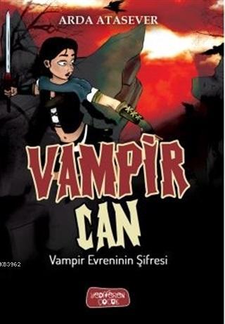 Vampir Evreninin Şifresi - Vampir Can | Arda Atasever | Yediveren Çocu