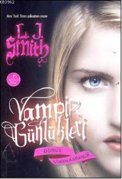 Vampir Günlükleri & Dönüş-Çöken Karanlık 3. Kitap | L. J. Smith | Arte