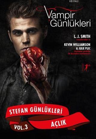 Vampir Günlükleri - Stefan Günlükleri Vol: 3 - Açlık | L. J. Smith | A