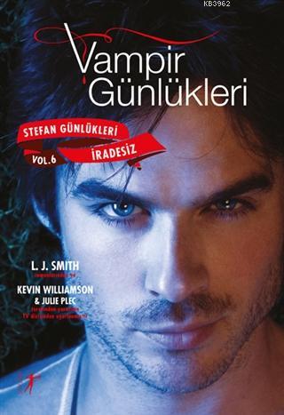 Vampir Günlükleri - Stefan Günlükleri Vol: 6 İradesiz | Kevin Williams