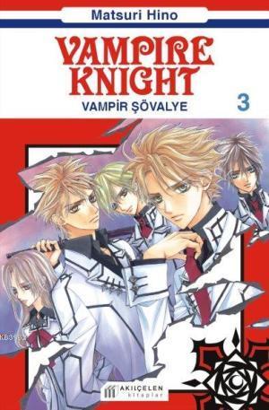 Vampir Knight 3 - Vampir Şövalye | Matsuri Hino | Akılçelen Kitaplar