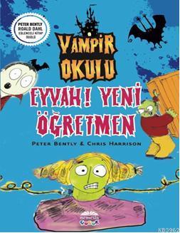 Vampir Okulu - Eyvah Yeni Öğretmen | Peter Bently | Nemesis Kitap