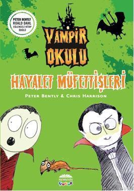 Vampir Okulu - Hayalet Müfettişleri | Peter Bently | Nemesis Kitap